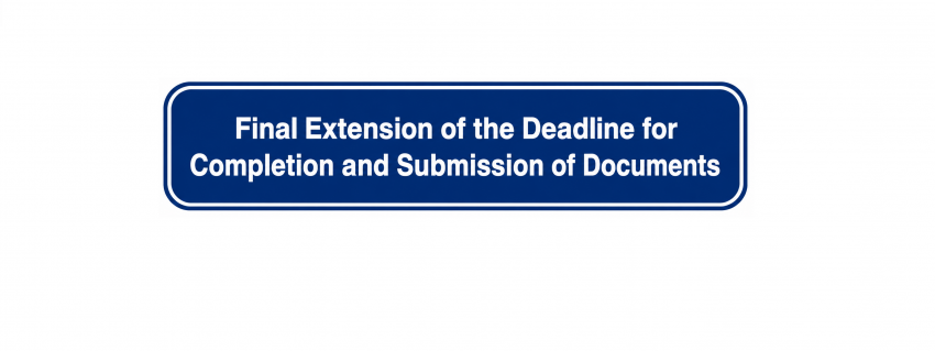 Final Extension for the Submission and Completion of Required Documents